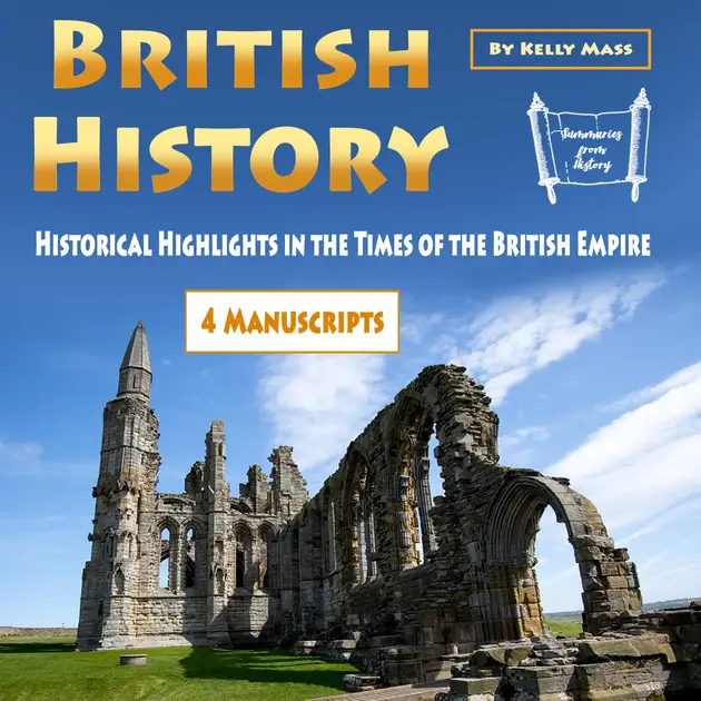 British History : Historical Highlights in the Times of the British ...