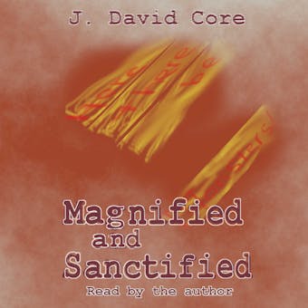 Magnified and Sanctified - undefined