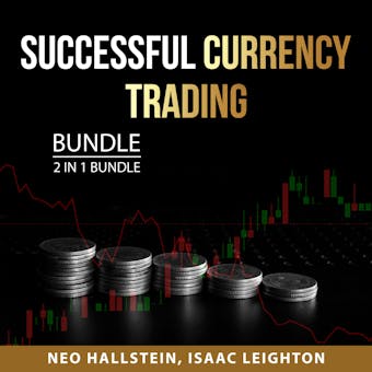 Successful Currency Trading Bundle, 2 in 1 Bundle: Forex Trading Business Action and Understanding FOREX
