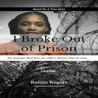 I Broke Out Of Prison: An inmate that has no other choice but to run... - undefined
