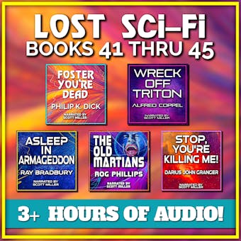 Lost Sci-Fi Books 41 thru 45 - Philip K. Dick, Alfred Coppel, Rog Phillips, Darius John Granger, Ray Bradbury