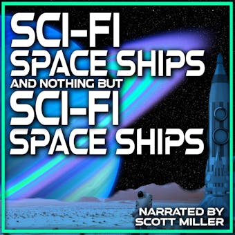Sci-Fi Space Ships and Nothing But Sci-Fi Space Ships - undefined