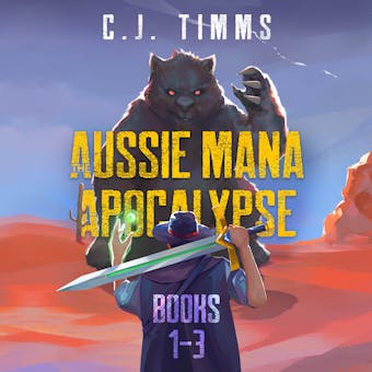 The Aussie Mana Apocalypse: Books 1-3 - C.J. Timms