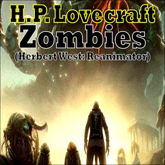 H.P. Lovecraft - Zombies (Herbert West: Reanimator) - H.P. Lovecraft