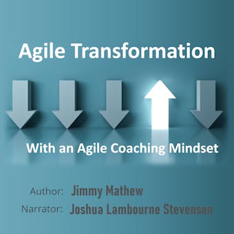 Agile Transformation with an Agile Coaching Mindset: Adoption of agile methodology in software development - undefined