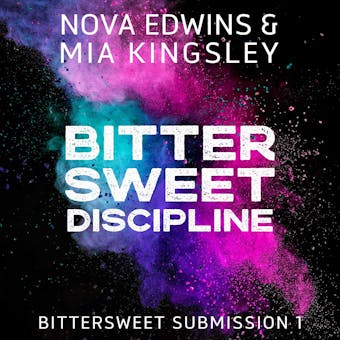 Bittersweet Discipline - Mia Kingsley, Nova Edwins