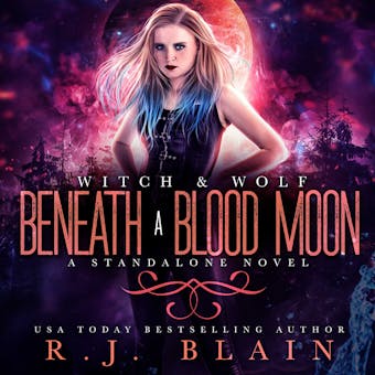 Beneath a Blood Moon: A Witch & Wolf Novel - undefined