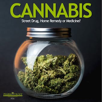 CANNABIS: Street drug, home remedy or medicine? - undefined