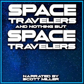 Space Travelers and Nothing But Space Travelers - undefined