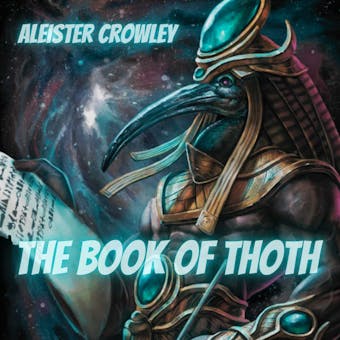 The book of Thoth: A Short Essay on the Tarot of the Egyptians - Aleister Crowley