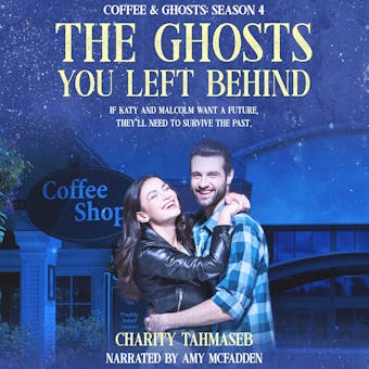 The Ghosts You Left Behind: Coffee and Ghosts 4 - undefined