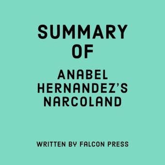 Summary of Anabel Hernandez's Narcoland - undefined