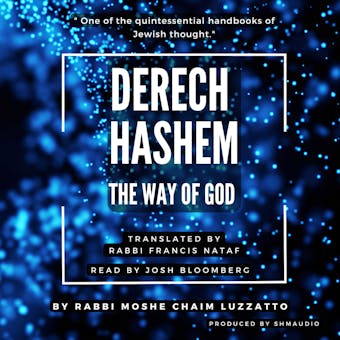 Derech hashem: The way of God - Rabbi Moshe Chaim Luzzatto, Rabbi Francis Nataf