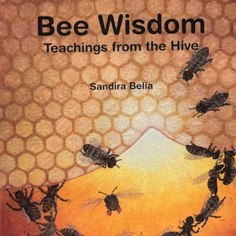 Bee Wisdom: Teachings from the Hive - undefined