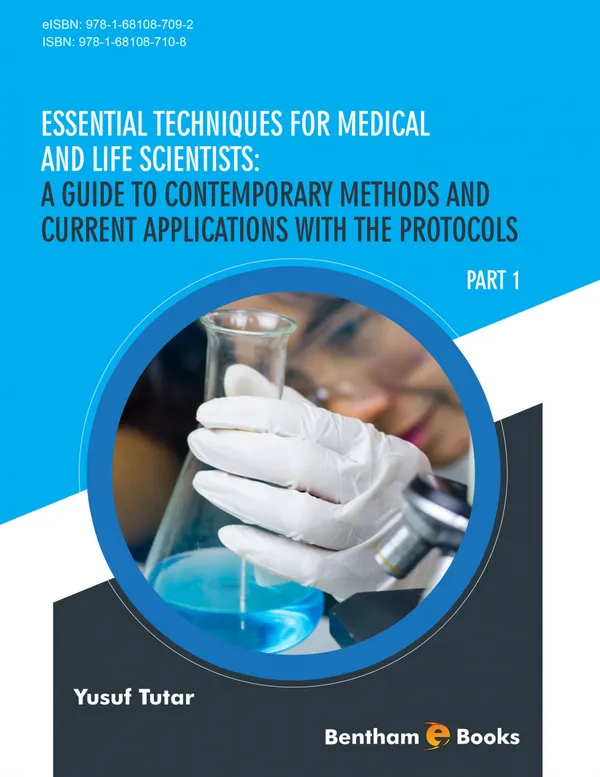 Essential Techniques for Medical and Life Scientists: A guide to contemporary methods and current applications with the protocols: Part 1