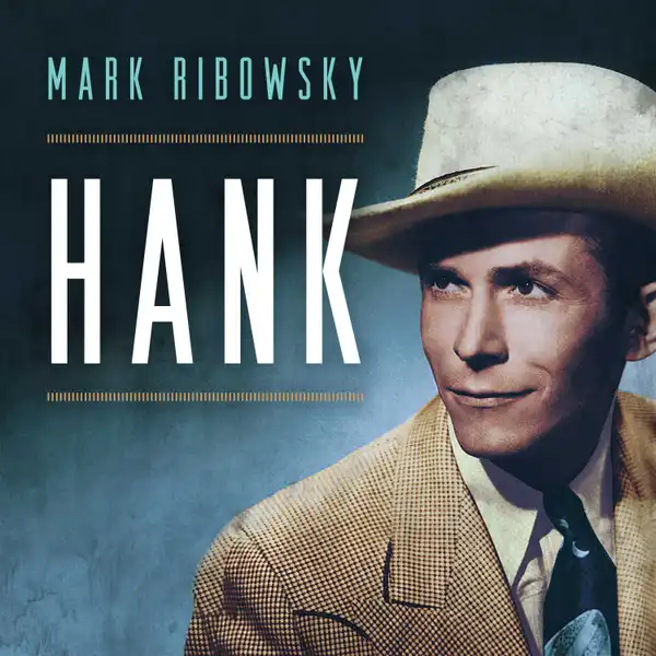 Hank : The Short Life and Long Country Road of Hank Williams