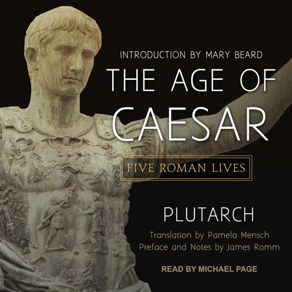 The Age of Caesar : Five Roman Lives
