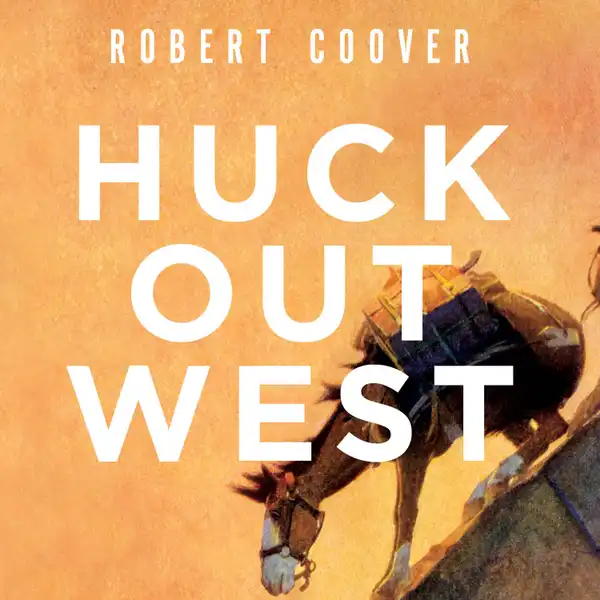 Huck Out West : A Novel
