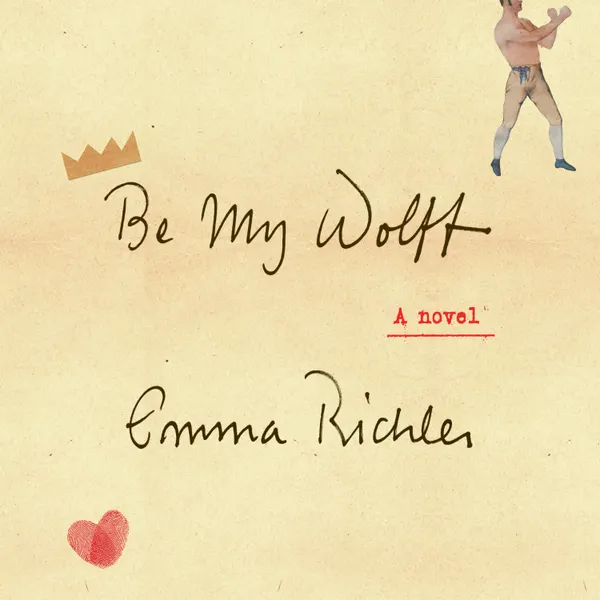 Be My Wolff : A Novel