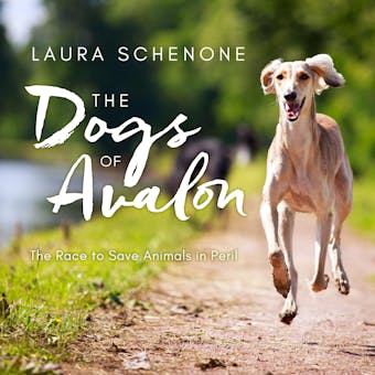 The Dogs of Avalon: The Race to Save Animals in Peril - undefined