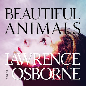Beautiful Animals: A Novel - undefined