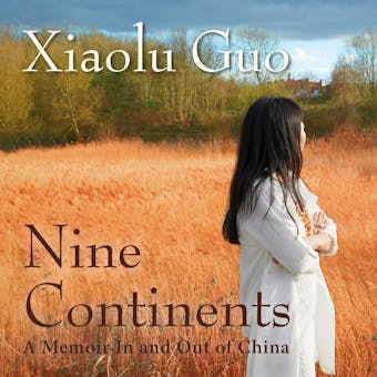 Nine Continents: A Memoir In and Out of China - undefined