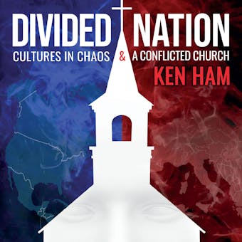 Divided Nation: Cultures in Chaos & A Conflicted Church - undefined