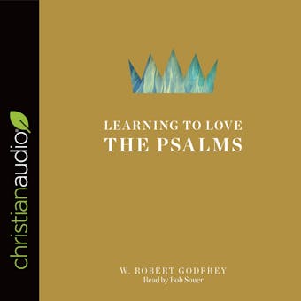 Learning to Love the Psalms - undefined