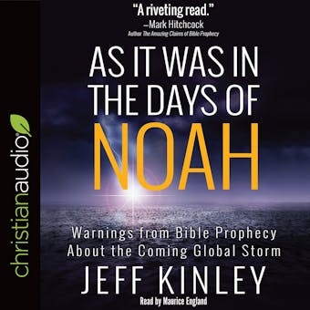 As It Was in the Days of Noah: Warnings from Bible Prophecy About the Coming Global Storm - undefined