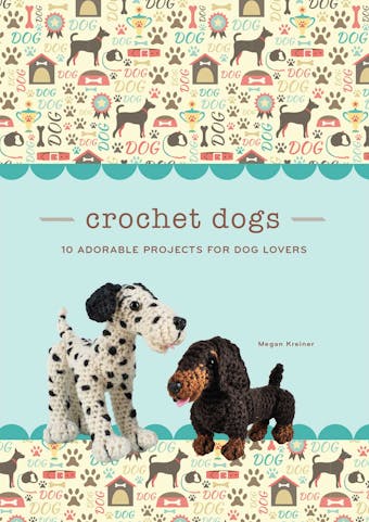 Crochet Dogs: 10 Adorable Projects for Dog Lovers - undefined