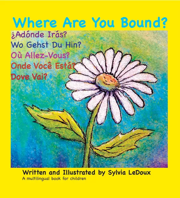 Where Are You Bound? : English, Espanol, Deutsche, Francais, Portugues, Italiano