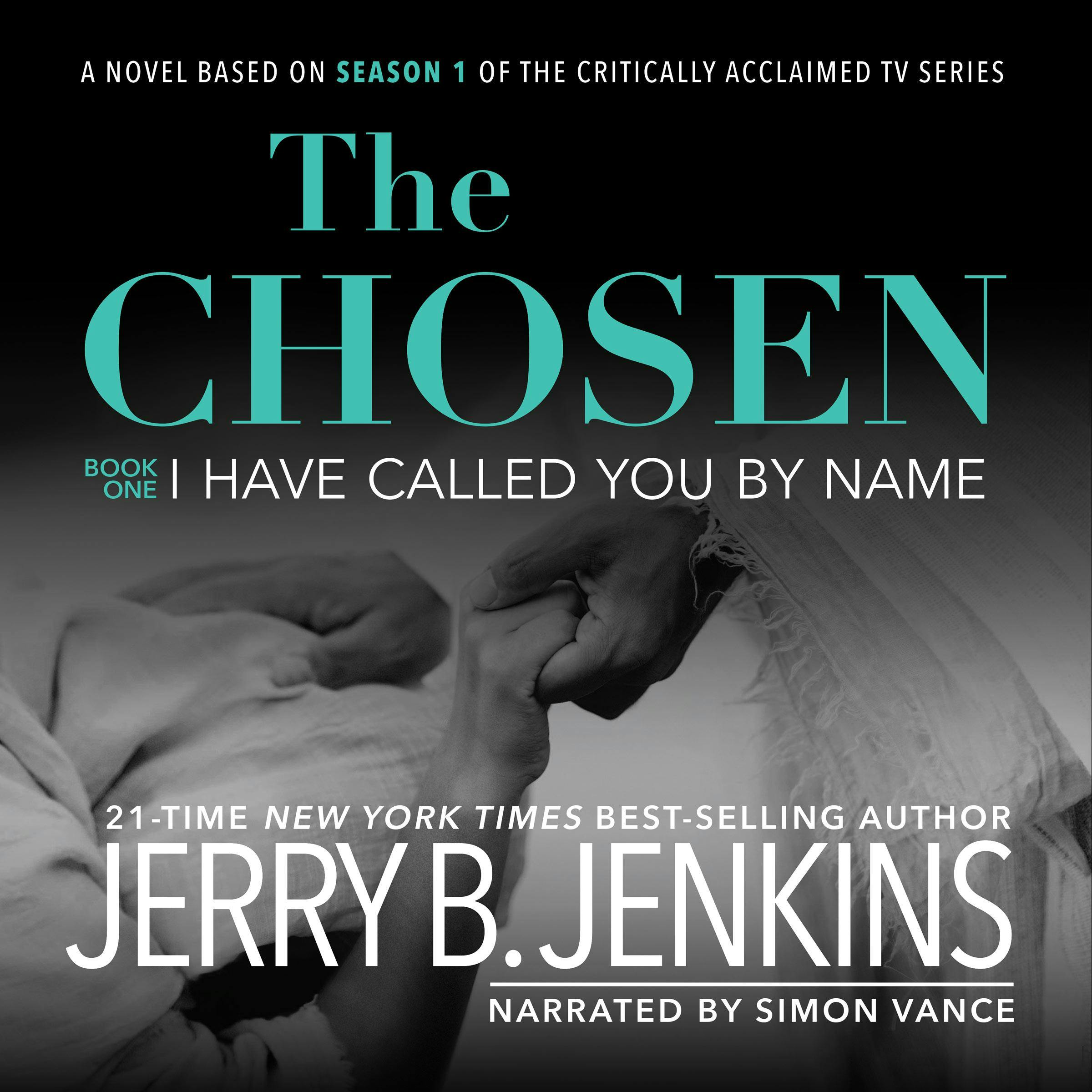 The Chosen - Book One - I Have Called You by Name: A Novel Based on Season  One