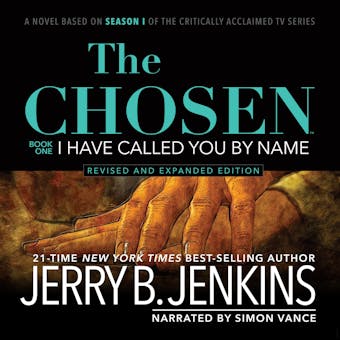 The Chosen: I Have Called You By Name (Revised & Expanded): A novel based on Season 1 of the critically acclaimed TV series - undefined