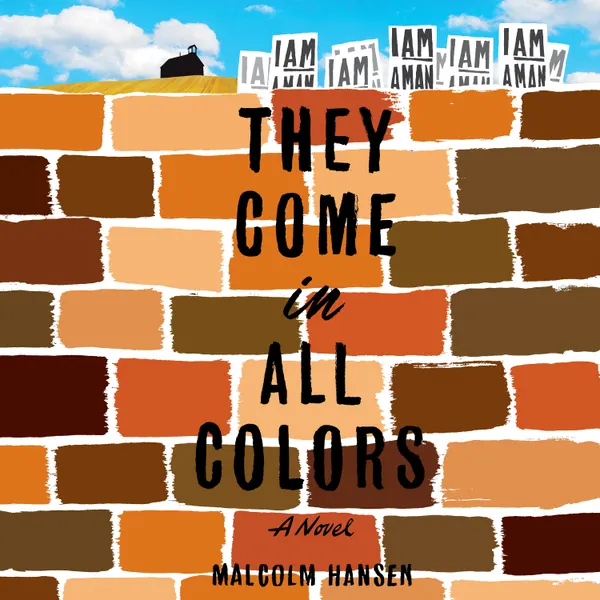 They Come in All Colors : A Novel