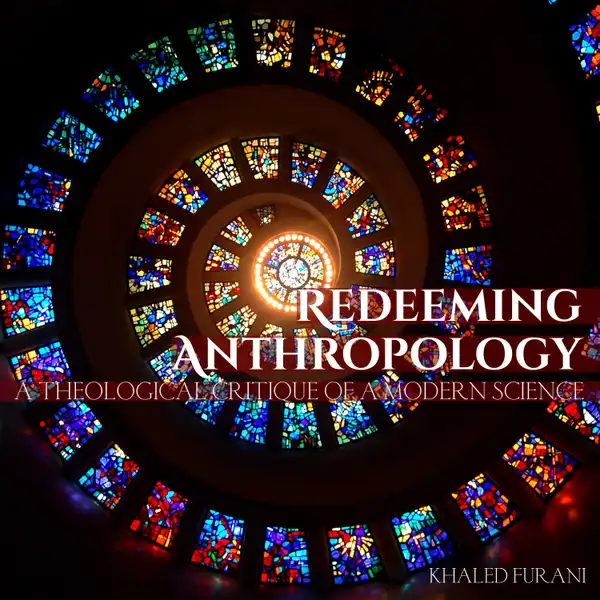 Redeeming Anthropology : A Theological Critique of a Modern Science