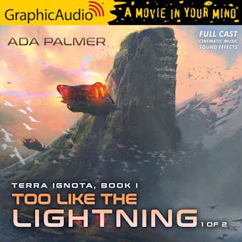 Too Like The Lightning (1 of 2) [Dramatized Adaptation]: Terra Ignota 1 - undefined