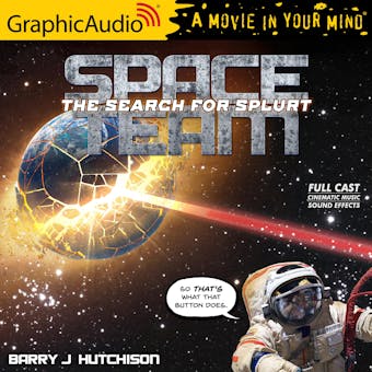 Space Team 3: The Search for Splurt [Dramatized Adaptation]: Space Team Universe - undefined