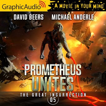 Prometheus Unites [Dramatized Adaptation]: The Great Insurrection 5 - undefined