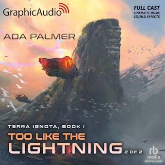 Too Like The Lightning (2 of 2) [Dramatized Adaptation]: Terra Ignota 1 - Ada Palmer