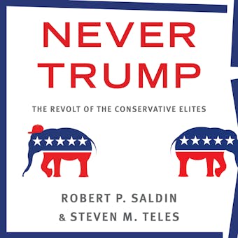 Never Trump: The Revolt of the Conservative Elites - undefined