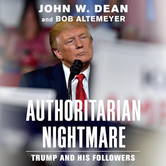 Authoritarian Nightmare: Trump and His Followers