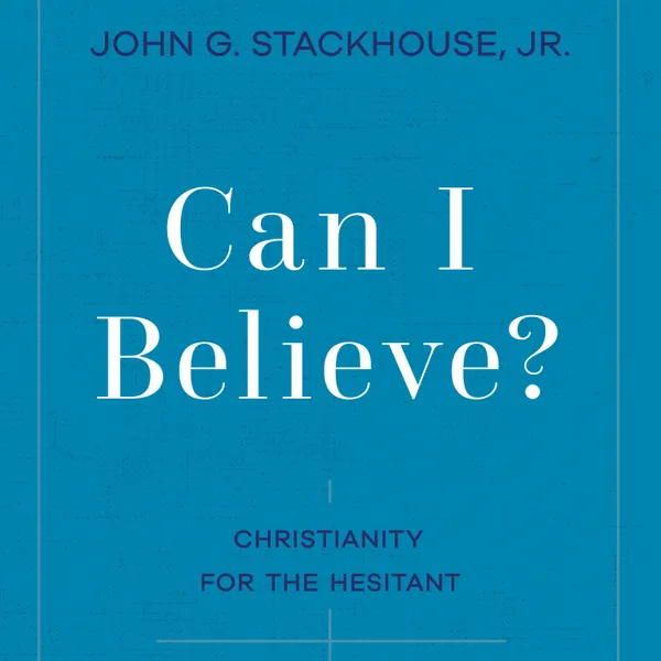 Can I Believe? : Christianity for the Hesitant