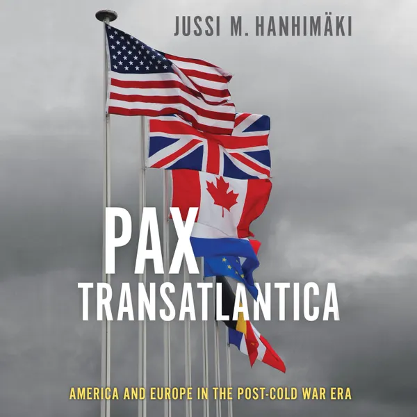 Pax Transatlantica : America and Europe in the post-Cold War Era 1st Edition