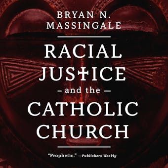 Racial Justice and the Catholic Church - undefined