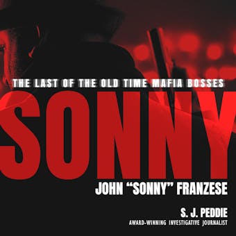 Sonny: The Last of the Old Time Mafia Bosses, John "Sonny" Franzese - undefined