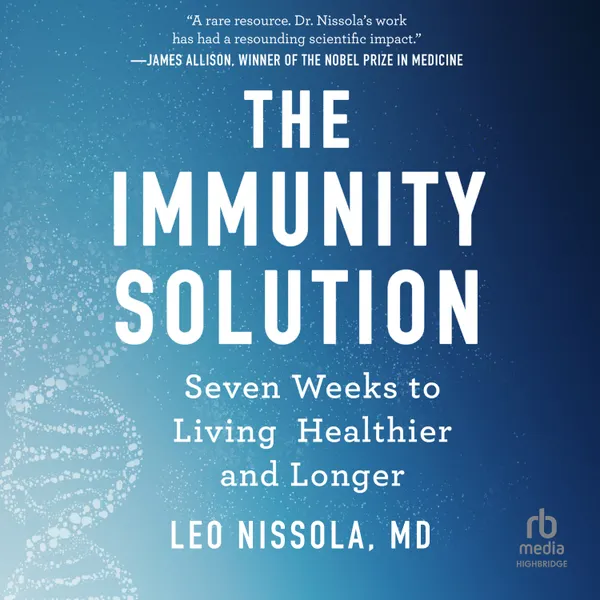 The Immunity Solution : Seven Weeks to Living Healthier and Longer