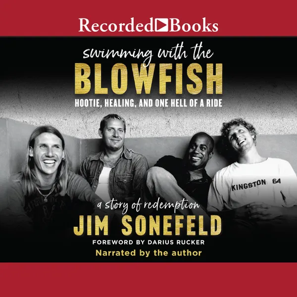 Swimming with the Blowfish : Hootie, Healing, and One Hell of a Ride