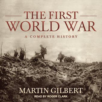 The First World War: A Complete History - Martin Gilbert