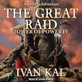 The Great Raid: A LitRPG Adventure - undefined