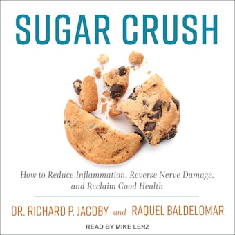 Sugar Crush: How to Reduce Inflammation, Reverse Nerve Damage, and Reclaim Good Health - undefined